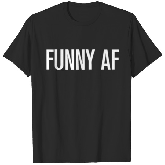 Discover Funny AF T-shirt
