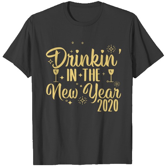 Drinkin' In The New Year Happy Holidays 2020 Gift T-shirt