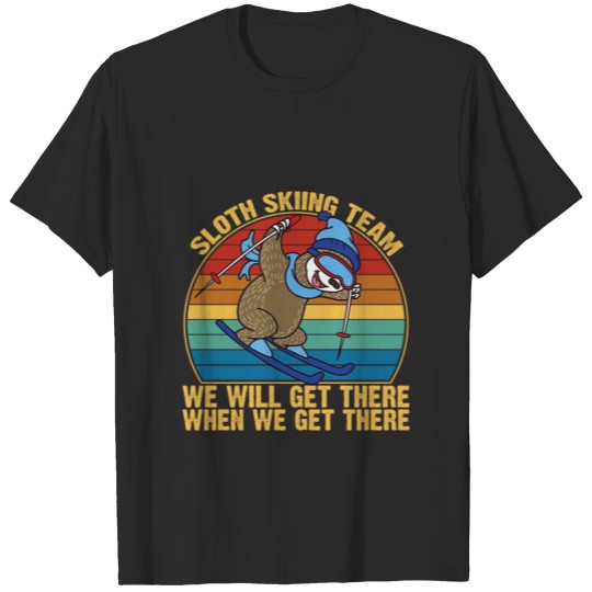 Discover Sloth Skiing Team We Will Get There When We shirt T-shirt