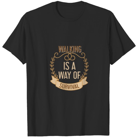 Discover Walking is a Way Of Survival Exercise T Shirt T-shirt