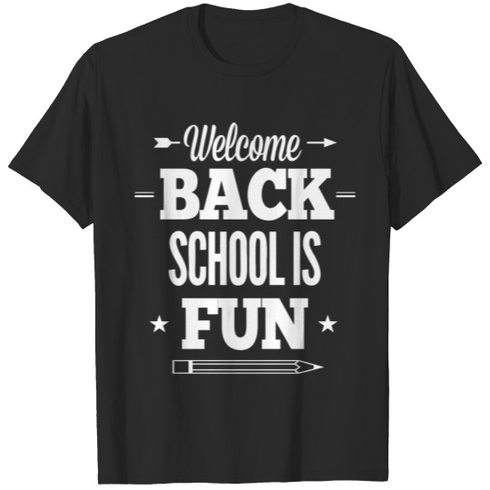 Discover Welcome Back School Is FUN T-shirt