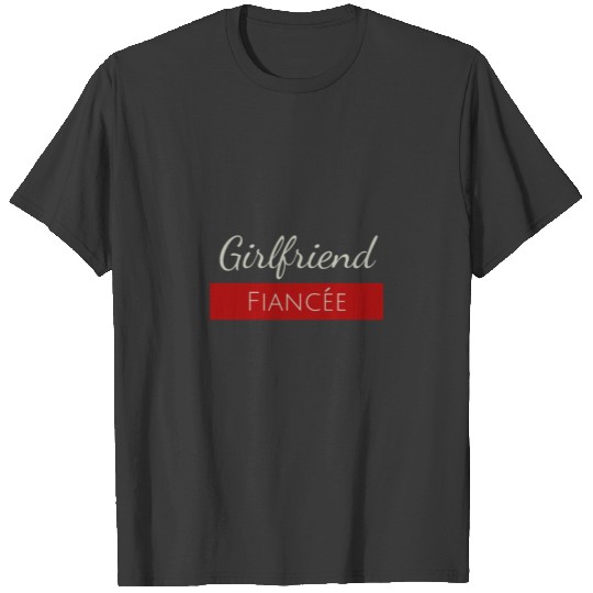 Girlfriend Fiancee design T-shirt