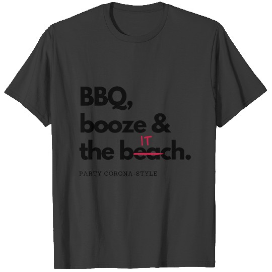 Discover BBQ, Booze, and the Bitch - Party Corona-Style T-shirt