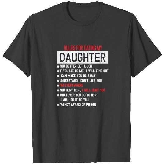 rules for dating my daughter T-shirt