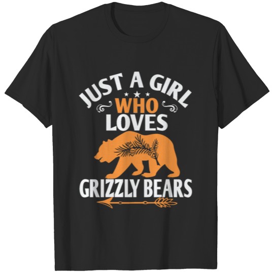 Discover just a girl who loves grizzly bears T-shirt