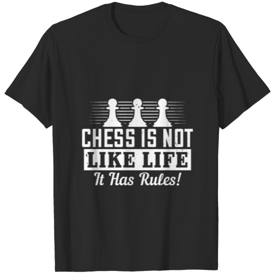 Discover Chess - Chess is not like life T-shirt
