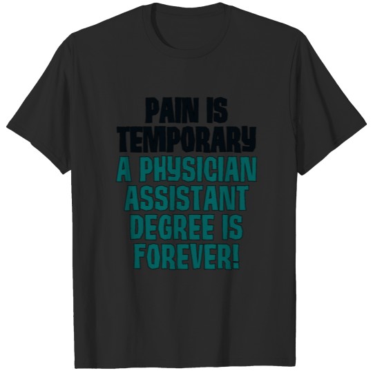 Discover PA Graduation Gift Pain Temporary Physician T-shirt