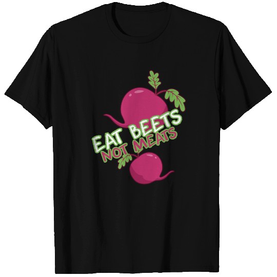 Eat red beets not meats T-shirt
