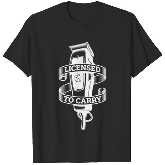Discover Licensed To Carry Funny Barber Gift T-shirt