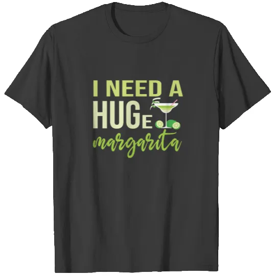 I need a huge margarita T-shirt