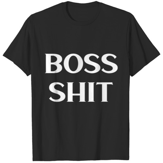 Discover BOSS SHIT (WHITE PRINT) T-shirt
