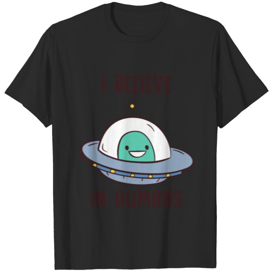 I Believe In Humans - Alien T-shirt