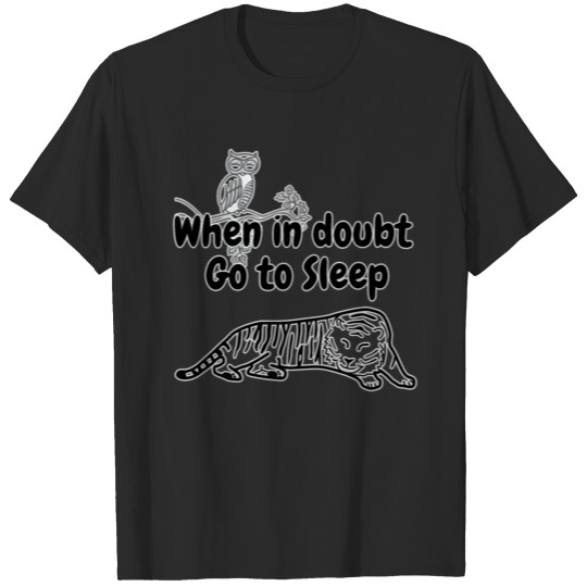 Discover When in doubt Go to Sleep T-shirt
