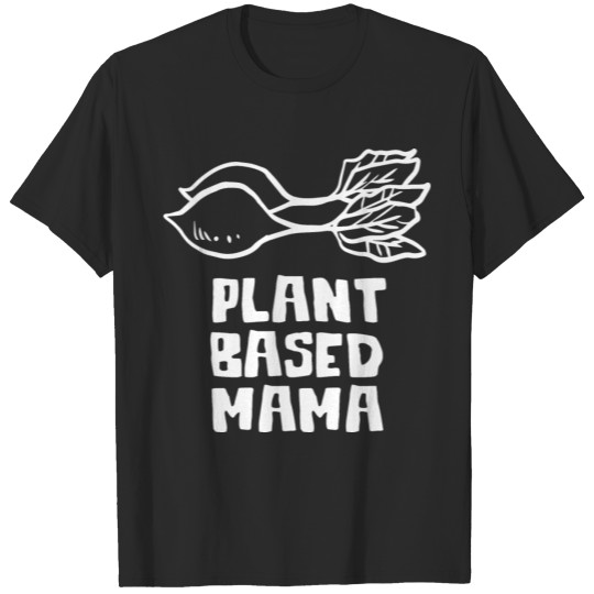 Discover Plant based mama T-shirt