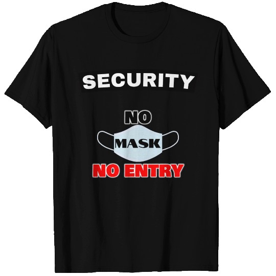 Security Guard NO Face Mask NO Entry chinstrap T-shirt