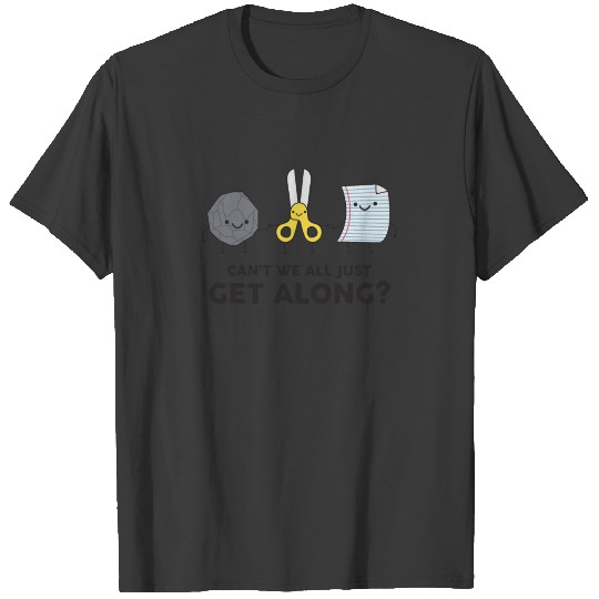 Rock Paper Scissors -Can't We All Just Get Along? T-shirt