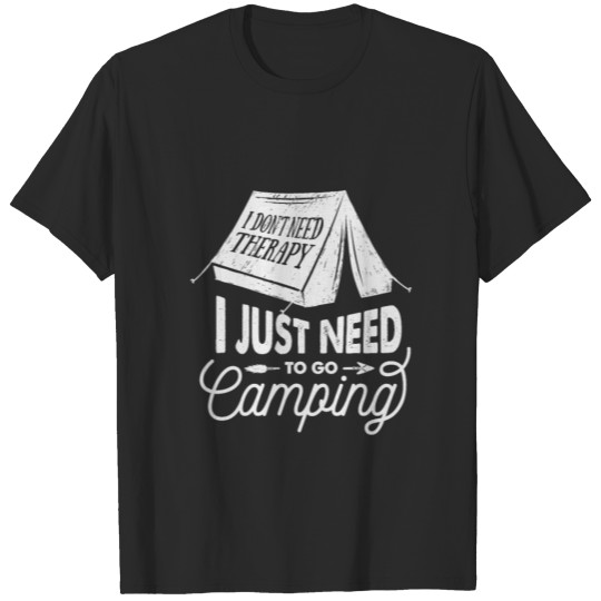 Discover I don't need therapy I just need to go therapy T-shirt