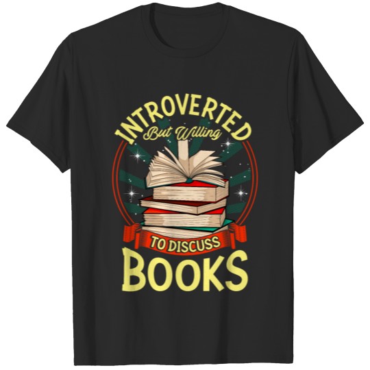 Discover Cute Introverted But Willing To Discuss Books T-shirt