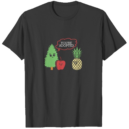 Discover You're Adopted Funny Fruits Tree Apple Pineapple T-shirt