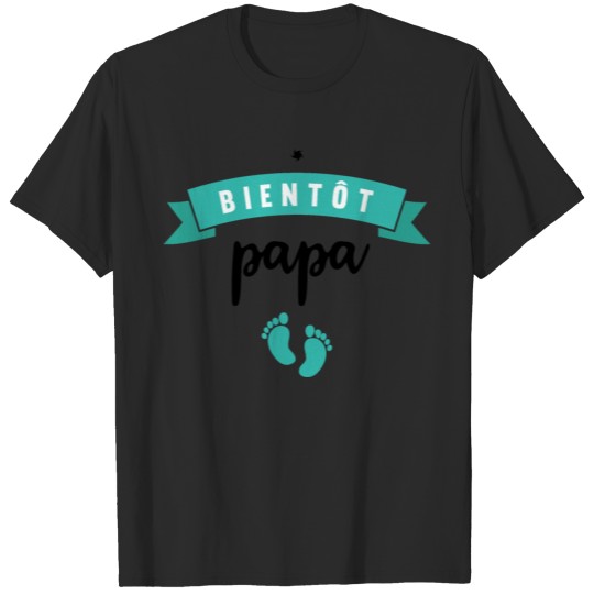 Discover Bientot papa T-shirt