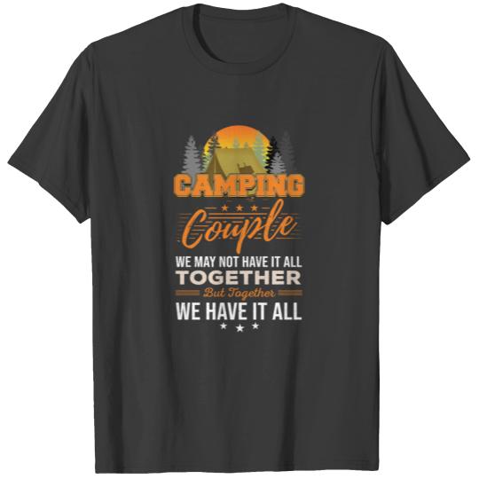 Camping Couple We May Not Hve It All Together Gift T-shirt