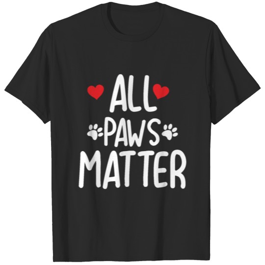 Discover All Paws Matter T shirt Rescue Dog Cat Wild Animal T-shirt