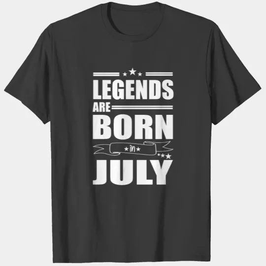 Legends Are Born In July T-shirt