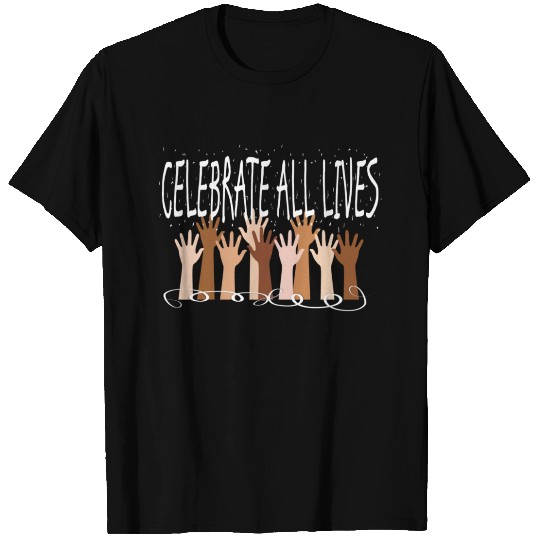Celebrate All Lives T-shirt