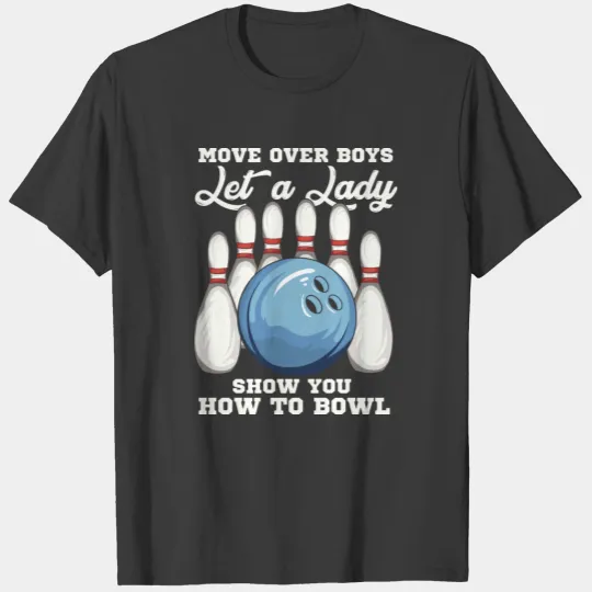 Funny Hilarious Cool Bowling Player Womens Quotes T-shirt