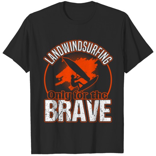 Discover Land Windsurfing Only For The Brave T-shirt