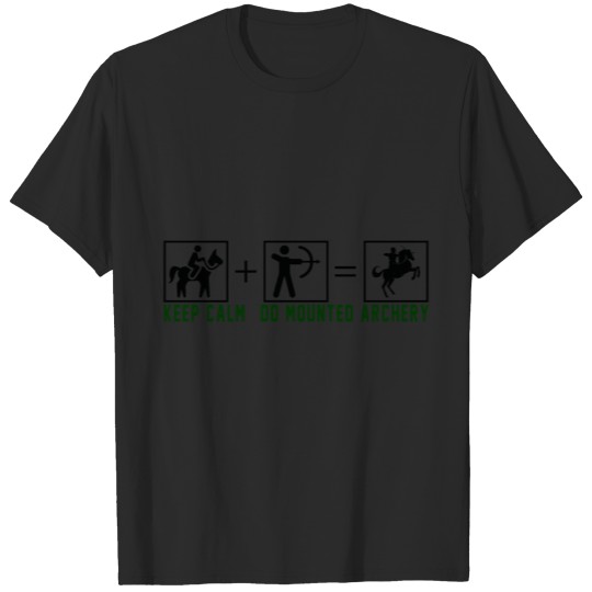 Discover Keep Calm Do Mounted Archery - black T-shirt