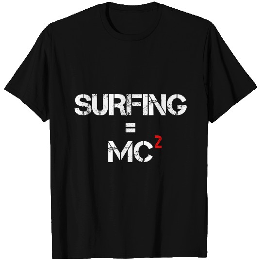 SURFING = MC2 WHITE QUOTE MEN DESIGN T-shirt