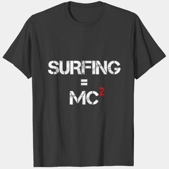 SURFING = MC2 WHITE QUOTE MEN DESIGN T-shirt