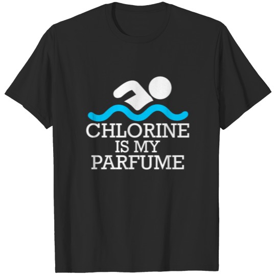 Discover Chlorine Is My Perfume T-shirt