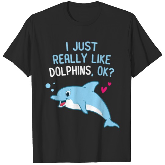 Discover I Just Really Like Dolphins Cute Dolphin Girl T Sh T-shirt