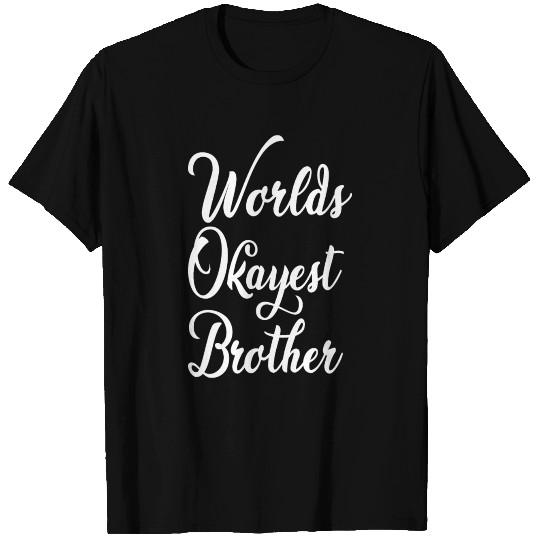 Worlds Okayest Brother T-shirt