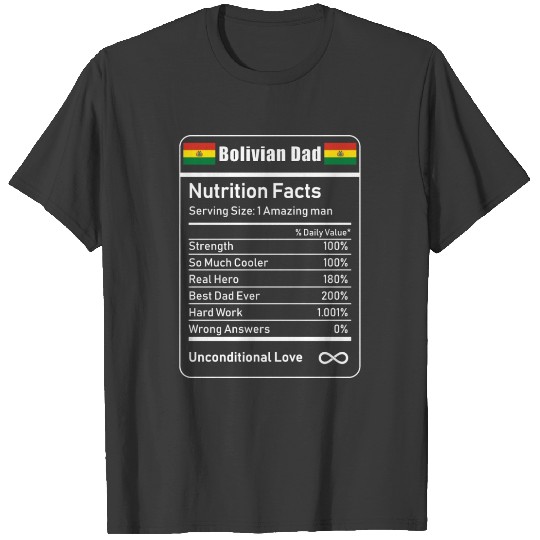 Bolivian Dad Nutrition Facts Father's Day Gift T-shirt