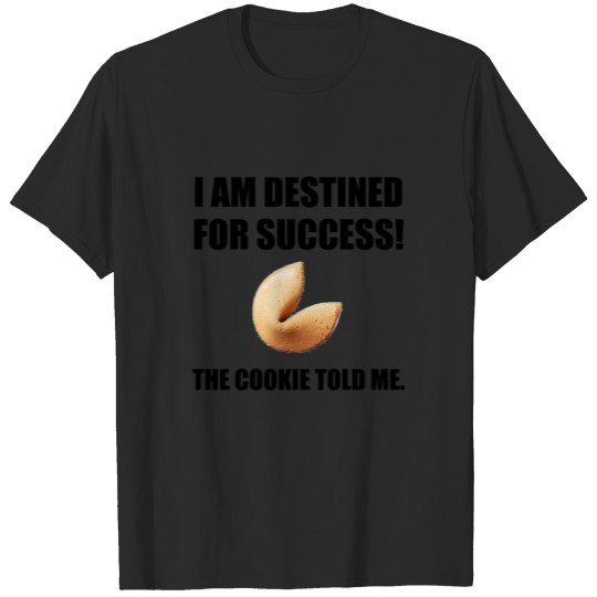Discover Fortune Cookie Told Me Funny T-shirt