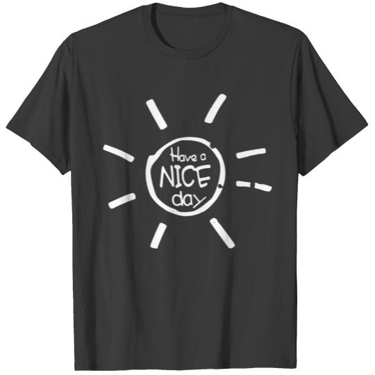 Have a nice day - sunshine T-shirt