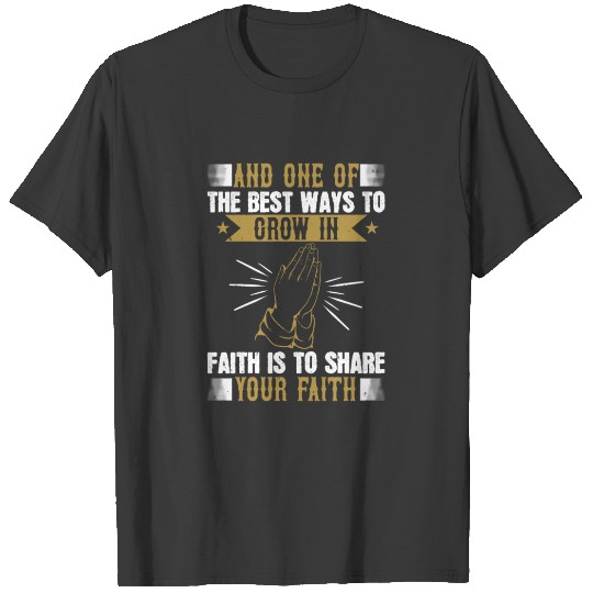 And one of the best ways to grow in faith is to T-shirt