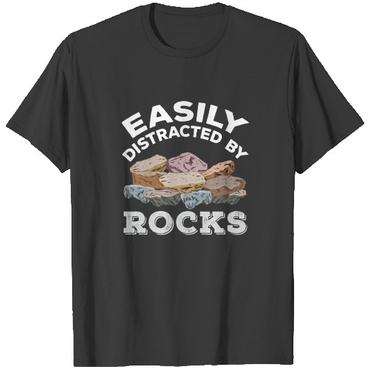 Discover Easily Distracted By Rocks T-shirt