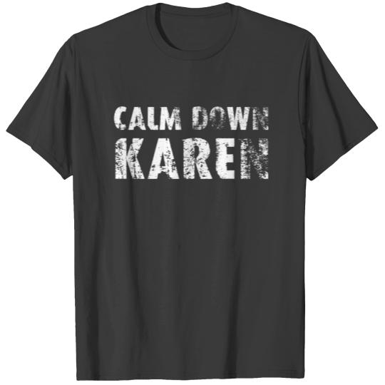 Discover Calm Down Karen T-shirt