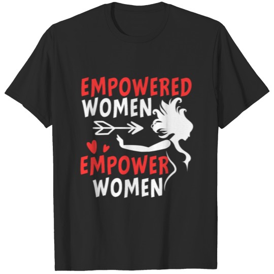 Discover Empowered Women Empower Women Feminist Feminism T-shirt
