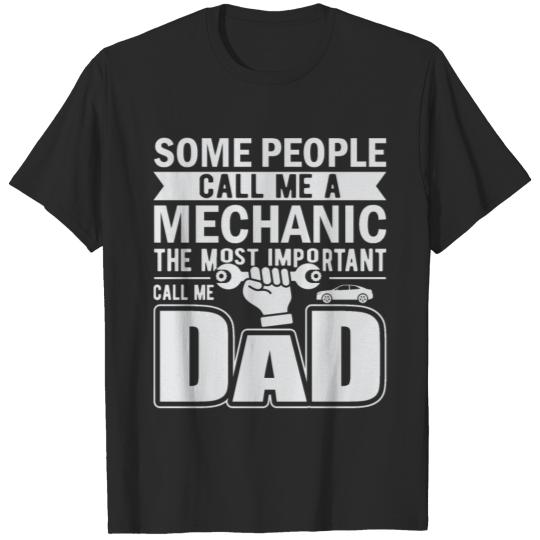 Discover Some people call me a mechanic the most important T-shirt