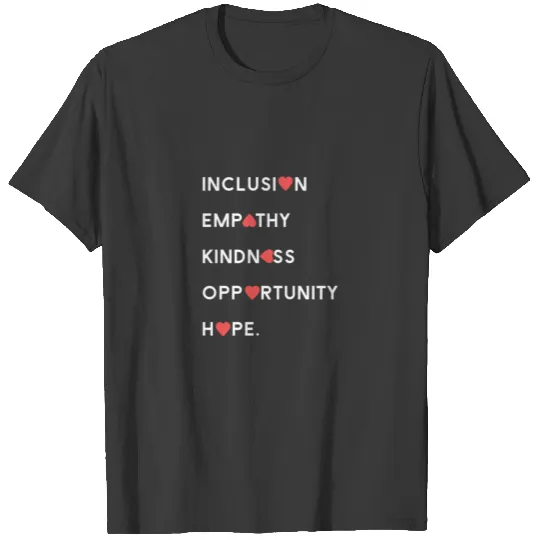 Hearts Inclusion Empathy Kindness Opportunity Hope T-shirt
