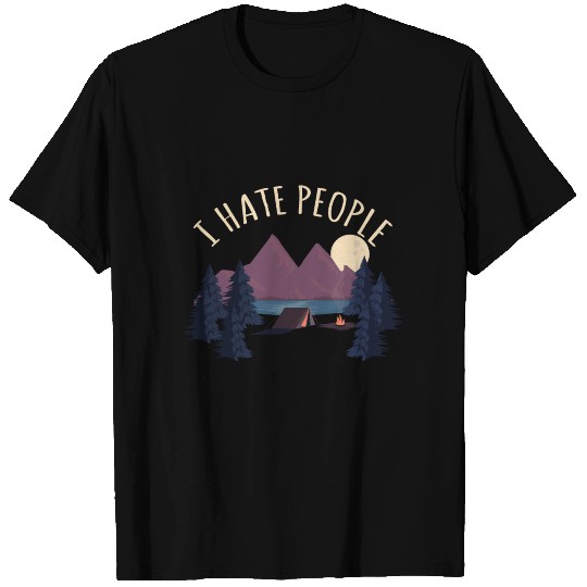 Nature Lover Gift - I Hate People T-shirt