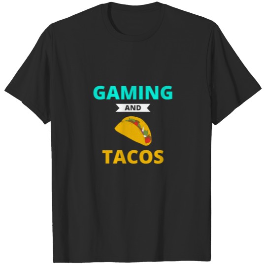 Discover Gaming and Tacos Funny Video Game Lovers Gift T-shirt