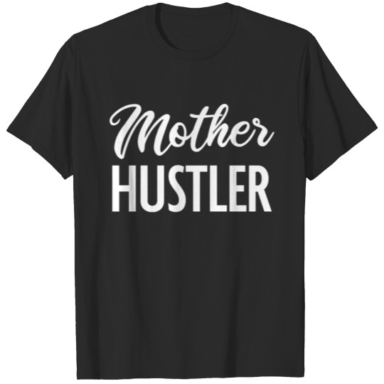 Discover Mother Hustler Entrepreneur Startup T-shirt