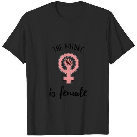 Discover The future is female T-shirt