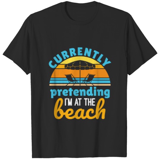 Discover Currently Pretending I'm at the Beach T-shirt